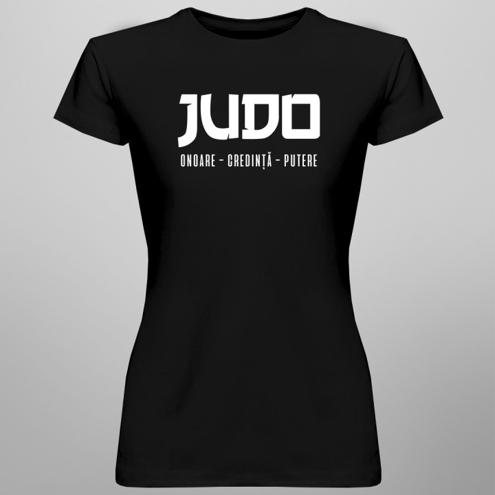 Judo - onoare - credință - putere - T-shirt pentru femei cu imprimeu