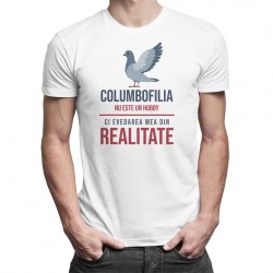 Columbofilia nu este un hobby ci evadarea mea din realitate - tricou pentru bărbați cu imprimeu