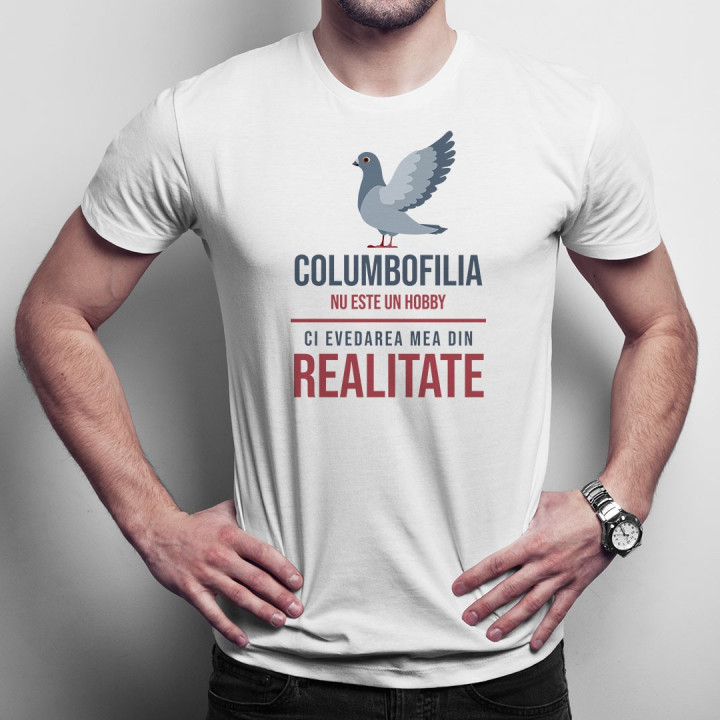 Columbofilia nu este un hobby ci evadarea mea din realitate - T-shirt pentru bărbați cu imprimeu