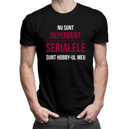 Serialele sunt hobby-ul meu - T-shirt pentru bărbați cu imprimeu