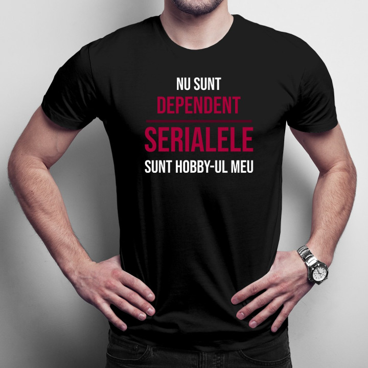 Serialele sunt hobby-ul meu - T-shirt pentru bărbați cu imprimeu