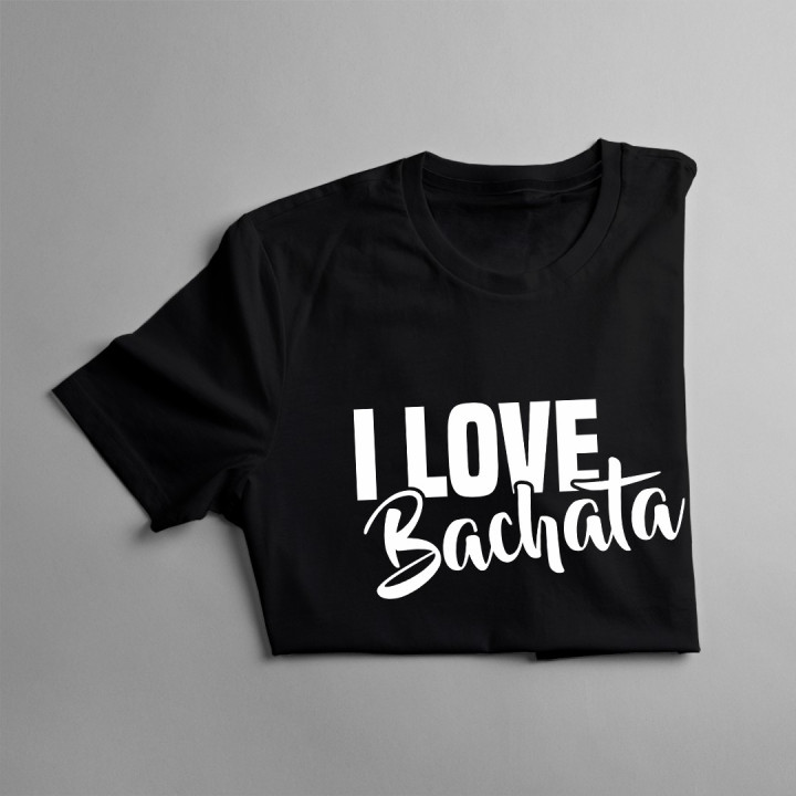 I love bachata - T-shirt pentru femei cu imprimeu