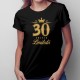 30 de ani - ediție limitată - T-shirt pentru femei cu imprimeu