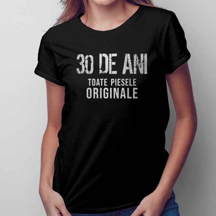 30 de ani - toate piesele originale - T-shirt pentru femei cu imprimeu