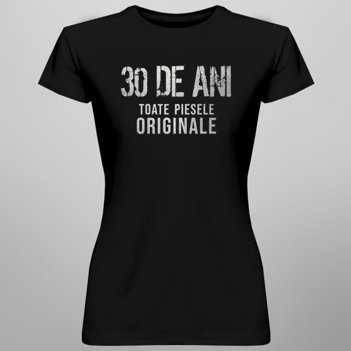 30 de ani - toate piesele originale - T-shirt pentru femei cu imprimeu