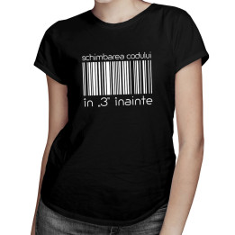 Schimbarea codului în „3” înainte - T-shirt pentru femei cu imprimeu