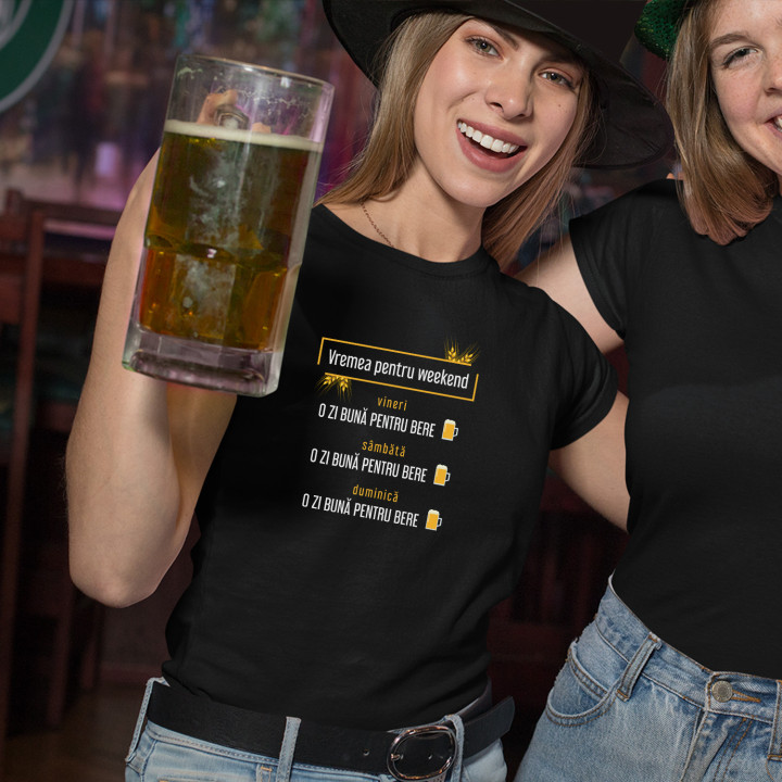 Vremea pentru weekend – o zi bună pentru bere - tricou pentru femei cu imprimeu