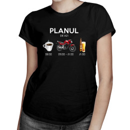 Planul de azi: cafea, motocicletă, bere - tricou pentru femei cu imprimeu