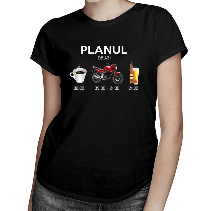 Planul de azi: cafea, motocicletă, bere - tricou pentru femei cu imprimeu
