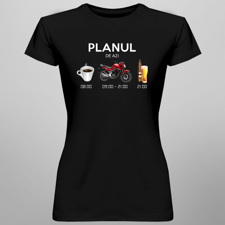 Planul de azi: cafea, motocicletă, bere - tricou pentru femei cu imprimeu