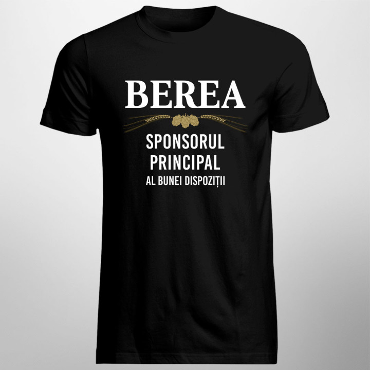 Berea – sponsorul principal al bunei dispoziții - tricou bărbătesc cu imprimeu
