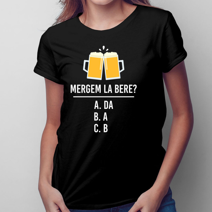 Mergem la bere? - tricou pentru femei cu imprimeu