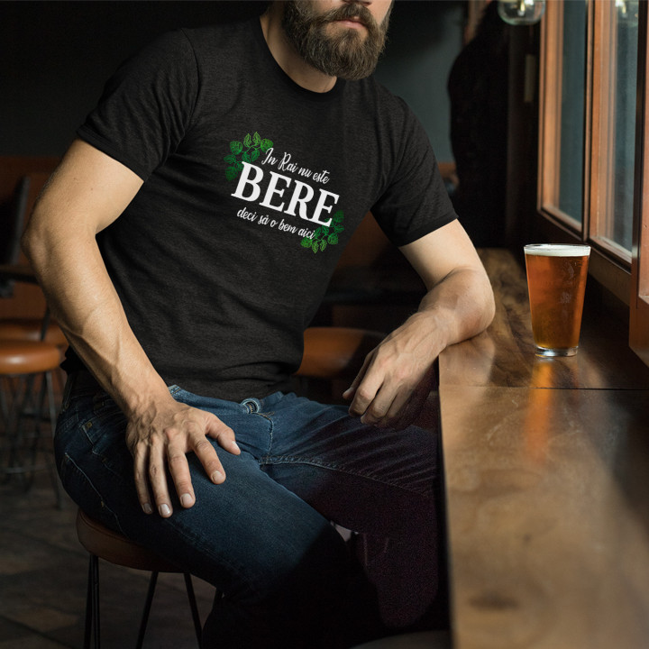 In Rai nu este bere, deci să o bem aici - tricou bărbătesc cu imprimeu