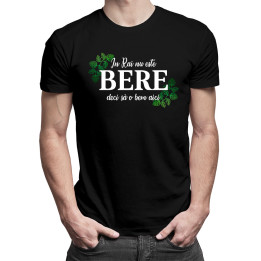 In Rai nu este bere, deci să o bem aici - tricou bărbătesc cu imprimeu