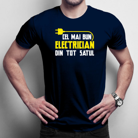 Cel mai bun electrician din tot satul - tricou bărbătesc cu imprimeu