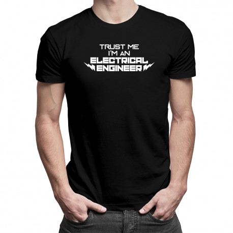 Trust me I'm an electrical engineer - tricou bărbătesc cu imprimeu