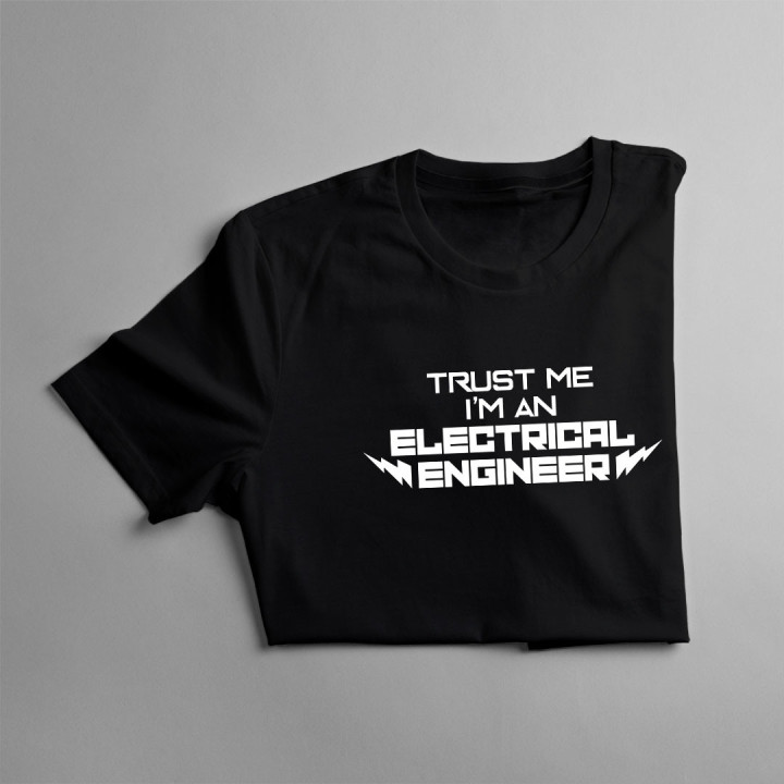Trust me I'm an electrical engineer - tricou bărbătesc cu imprimeu