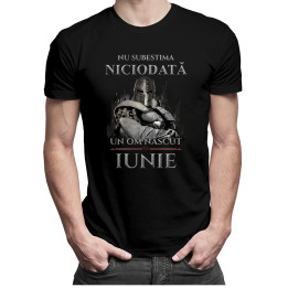 Nu subestima niciodată un om născut în iunie - T-shirt pentru bărbați