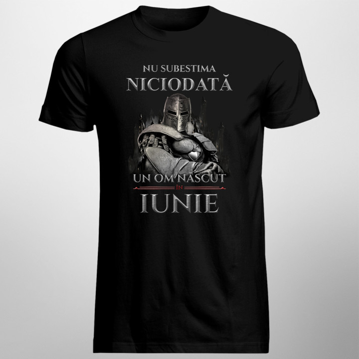 Nu subestima niciodată un om născut în iunie - T-shirt pentru bărbați