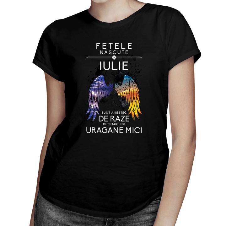 Fetele născute în iulie sunt amestec de raze de soare cu uragane mici - T-shirt pentru femei