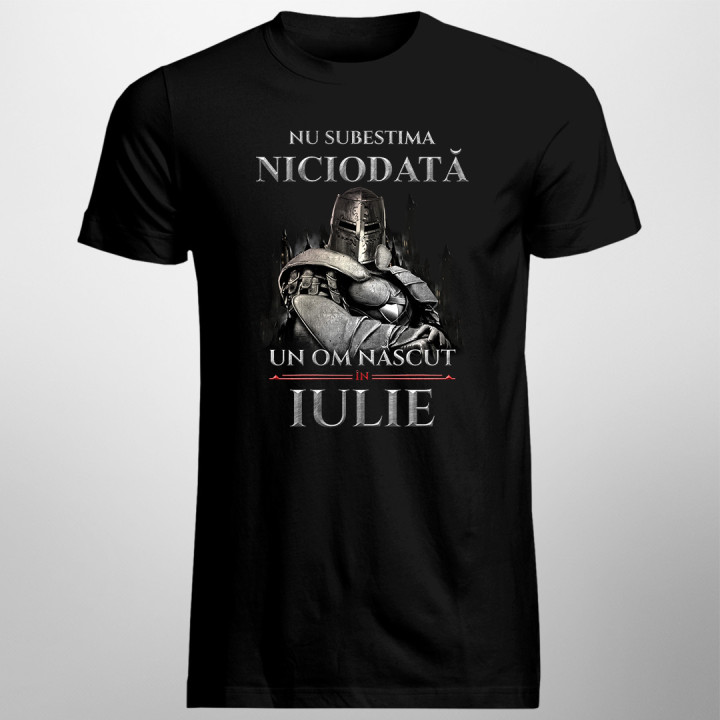 Nu subestima niciodată un om născut în iulie - T-shirt pentru bărbați