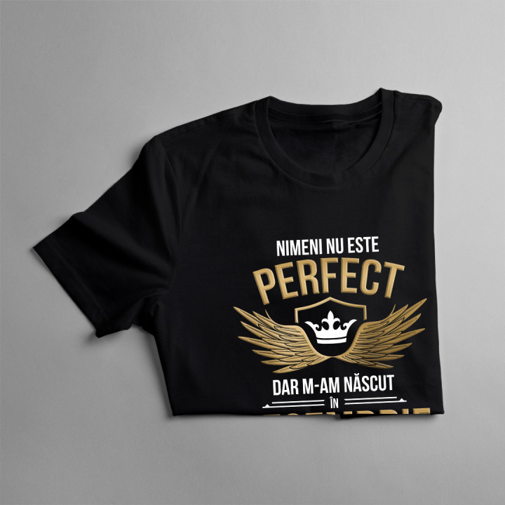 Nimeni nu este perfect, dar m-am născut în decembrie - T-shirt pentru bărbați