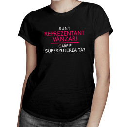 Sunt reprezentant vânzări, care e superputerea ta? - T-shirt pentru femei