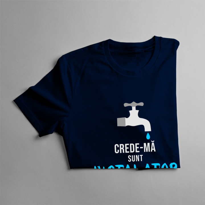Crede-mă, sunt instalator - T-shirt pentru bărbați