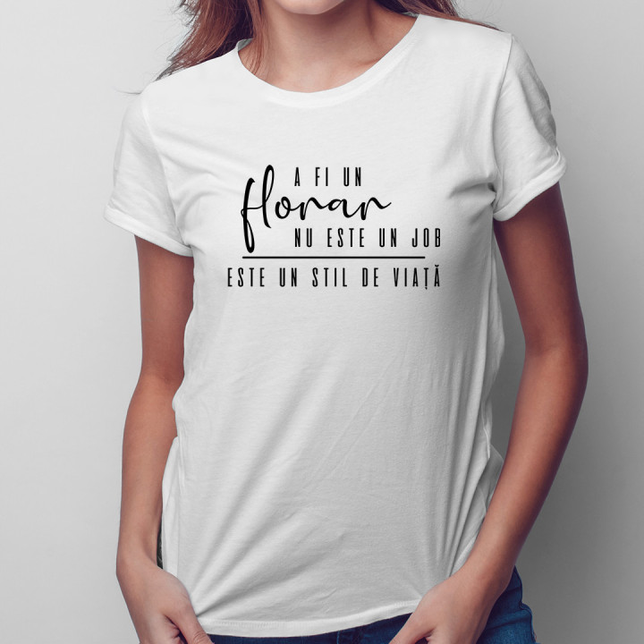A fi un florar nu este un job - T-shirt pentru femei