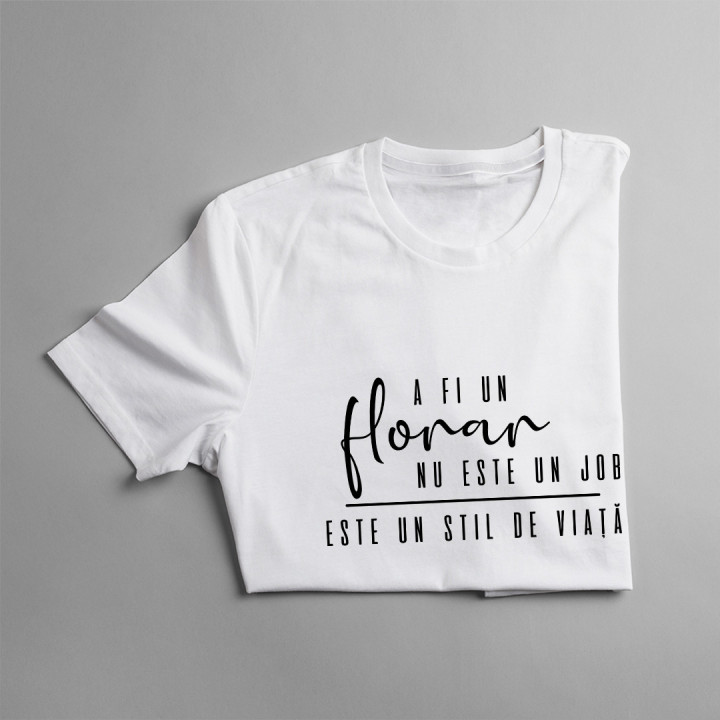 A fi un florar nu este un job - T-shirt pentru femei
