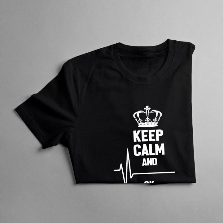 Keep calm and ... ok, not that calm - T-shirt pentru bărbați și femei