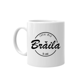 Brăila - locul meu în lume - cană