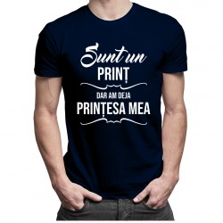 Sunt un prinț, dar am deja prințesa mea - T-shirt pentru bărbați