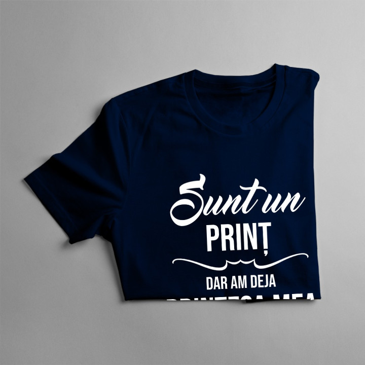 Sunt un prinț, dar am deja prințesa mea - T-shirt pentru bărbați