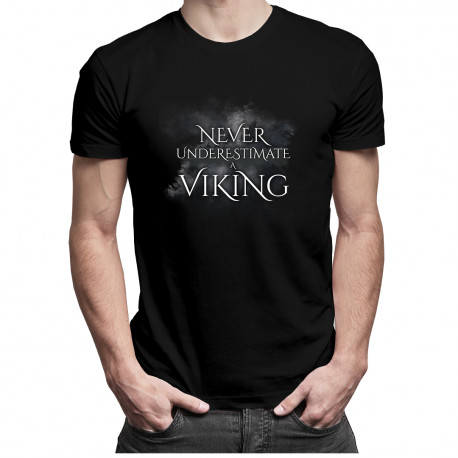 Never undestimate a viking - T-shirt pentru bărbați cu imprimeu