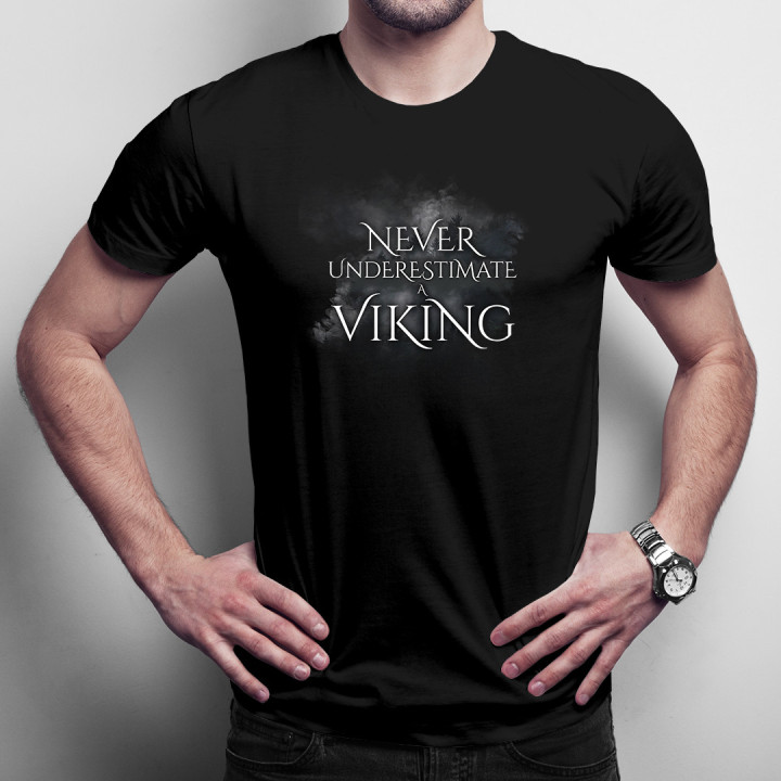 Never undestimate a viking - T-shirt pentru bărbați cu imprimeu