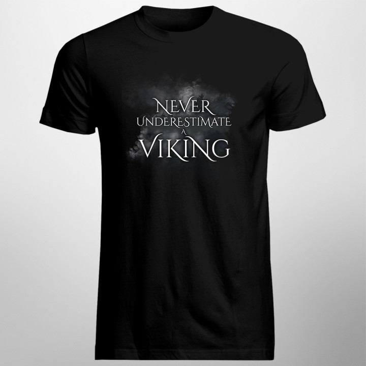 Never undestimate a viking - T-shirt pentru bărbați cu imprimeu
