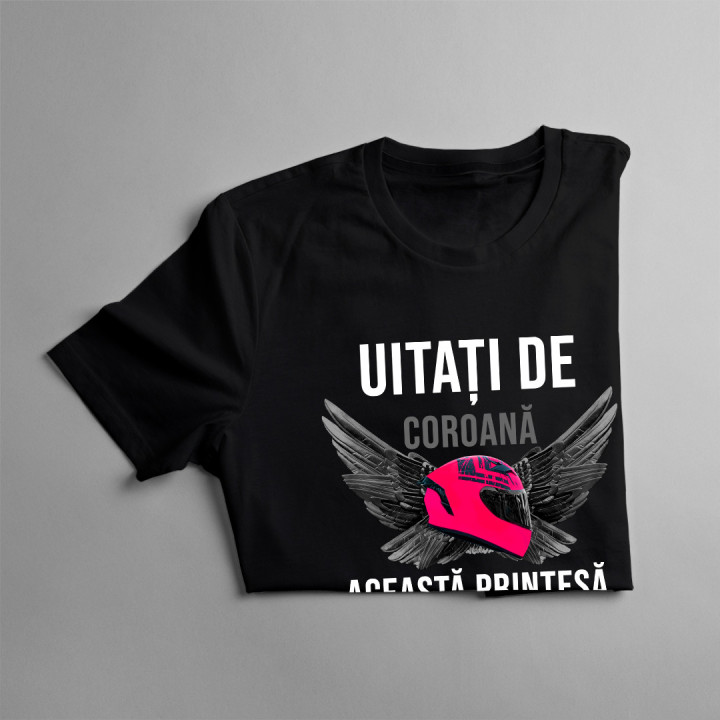 Uitați de coroană - această prințesă poartă o cască - T-shirt pentru femei