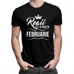 REDUCERI! Regii se nasc în februarie - tricou bărbătesc cu imprimeu