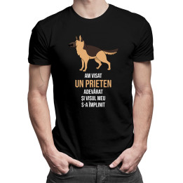 Am visat un prieten adevărat și visul meu s-a împlinit - T-shirt pentru bărbați