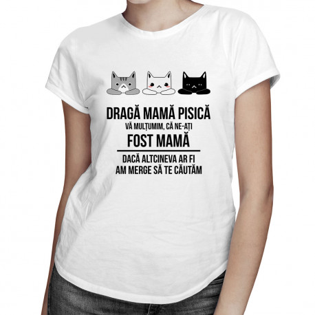 Dragă mamă pisică, vă mulțumim că ne-ați fost mamă - T-shirt pentru femei