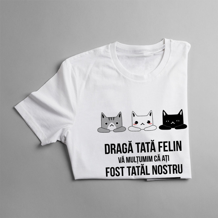 Dragă tată felin, vă mulțumim că ați fost tatăl nostru - T-shirt pentru bărbați