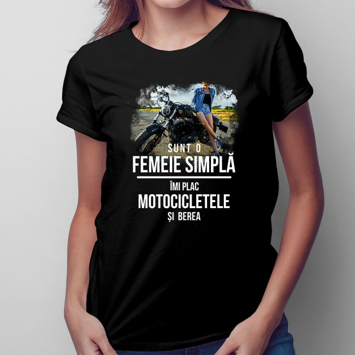 Sunt o femeie simplă - îmi plac motocicletele și berea - T-shirt pentru femei