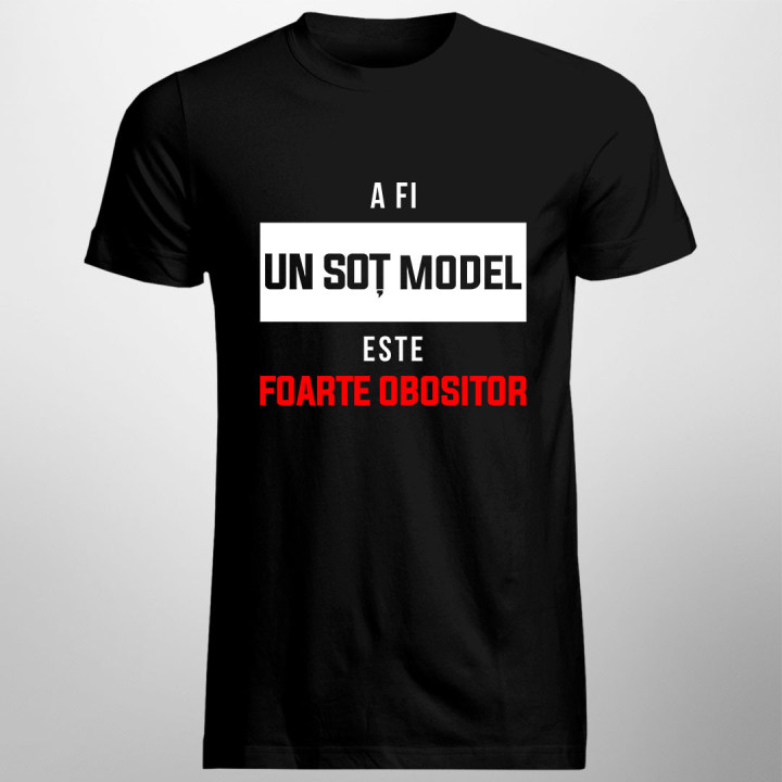 A fi un soț model este foarte obositor - t-shirt pentru bărbați