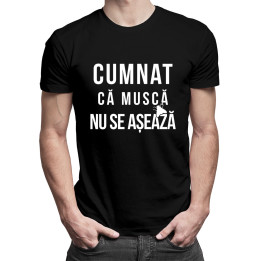 Cumnat, că musca nu se așează - T-shirt pentru bărbați