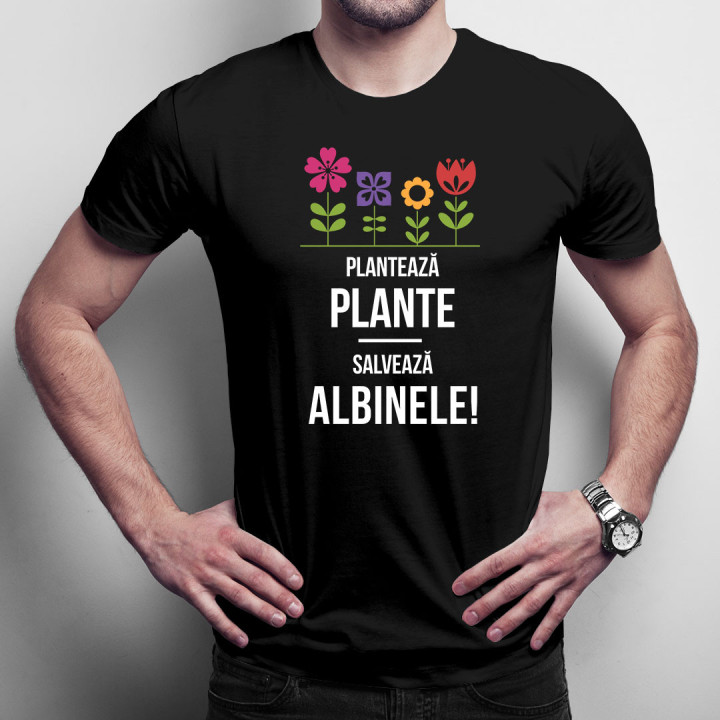 Plantează plante! Salvează albinele! - tricou bărbătesc cu imprimeu