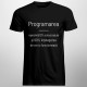 Programarea reprezintă 10% scrisul codului și 90% înțelegerea de ce nu funcționează - tricou bărbătesc cu imprimeu