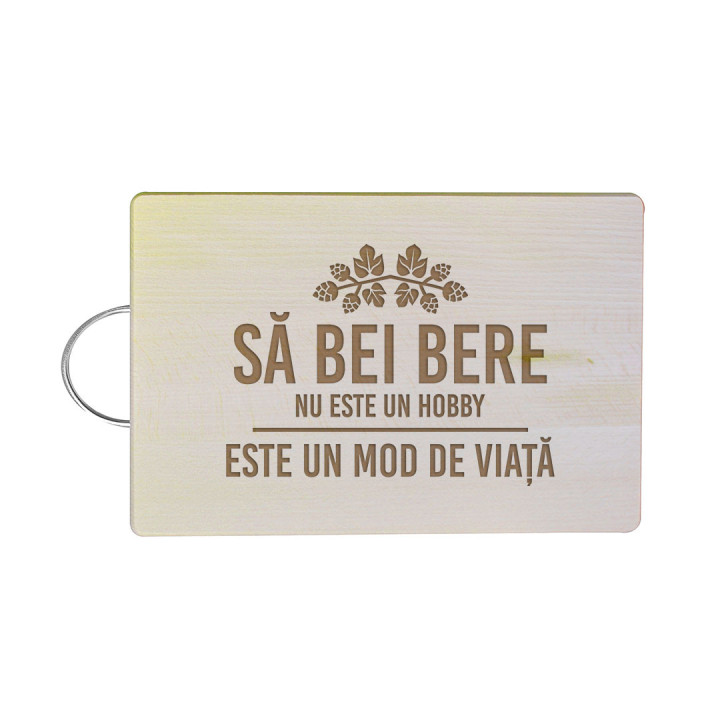 Să bei bere nu este un hobby, este un mod de viață - Tocător cu gravură