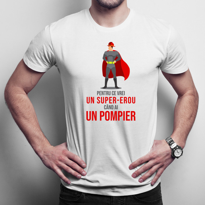 Pentru ce vrei un super-erou, când ai un pompier?