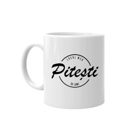 Pitești - locul meu în lum - cană